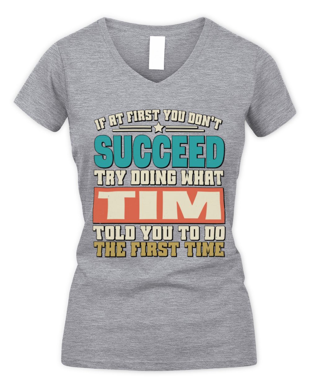 If at First You Don't Succeed Funny Vintage Shirt TIM M1-53 / Women's V-Neck T-Shirt / sport grey