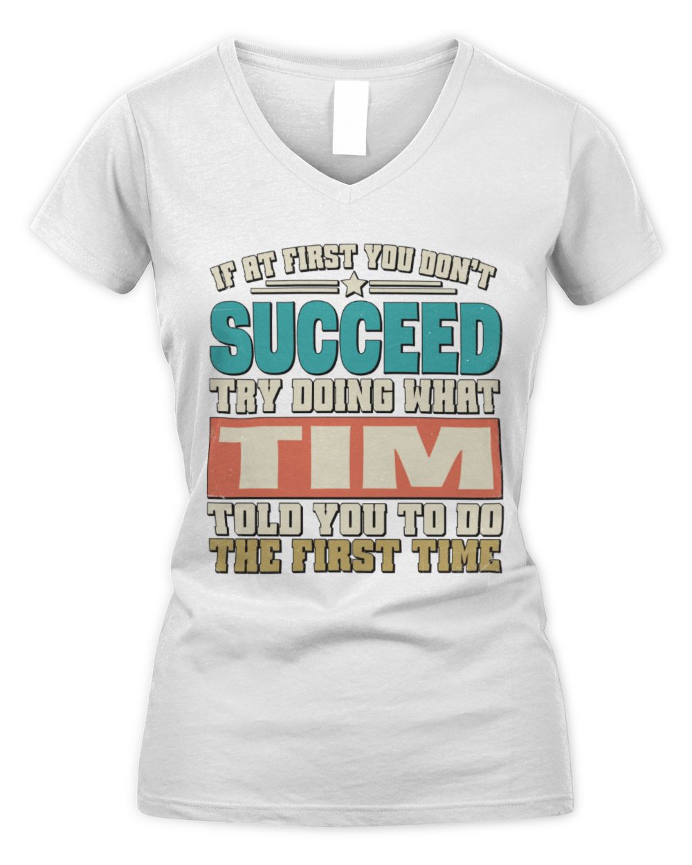 If at First You Don't Succeed Funny Vintage Shirt TIM M1-53 / Women's V-Neck T-Shirt / white