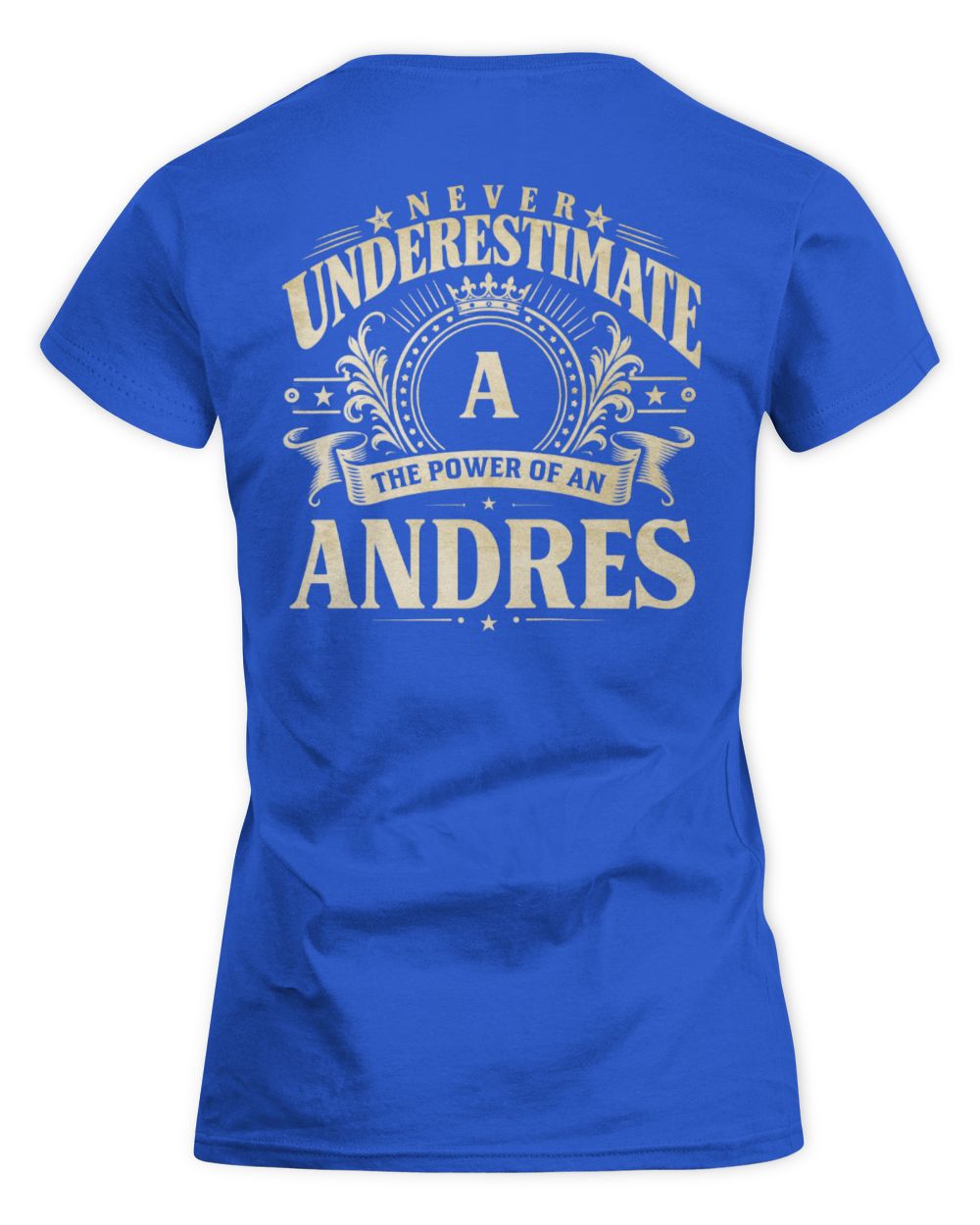Never Underestimate Your Name Luxury Logo Shirt ANDRES M1-63 / Women's Standard T-Shirt / royal