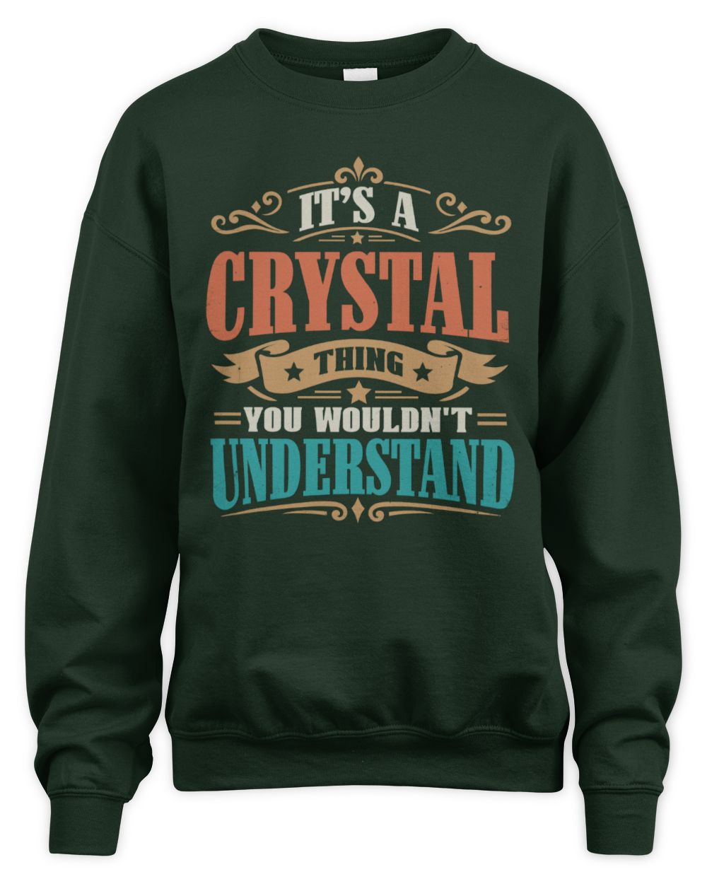 It’s a Name Thing Personalized Retro T-Shirt CRYSTAL M1-47 / Unisex Sweatshirt / forest green