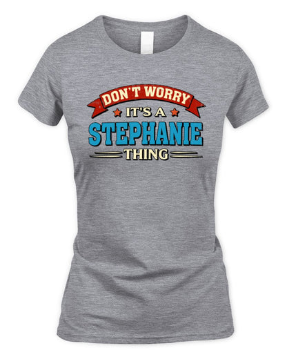 Don't Worry It's a Your Name Thing Funny Retro T-Shirt STEPHANIE M1-57 / Women's Standard T-Shirt / sport grey