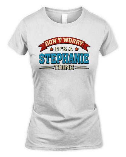 Don't Worry It's a Your Name Thing Funny Retro T-Shirt STEPHANIE M1-57 / Women's Standard T-Shirt / white