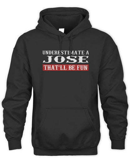 Underestimate Me That'll Be Fun Graphic T-Shirt JOSE M1-69 / Unisex Hoodie / black