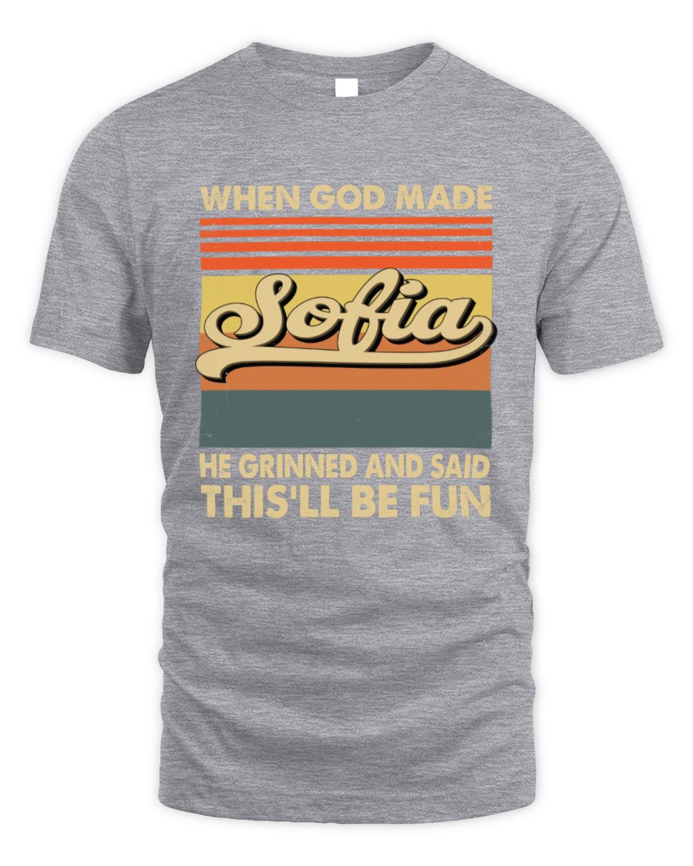When God Made Your Name He Grinned Vintage T-Shirt SOFIA M1-55 / Unisex Standard T-Shirt / sport grey