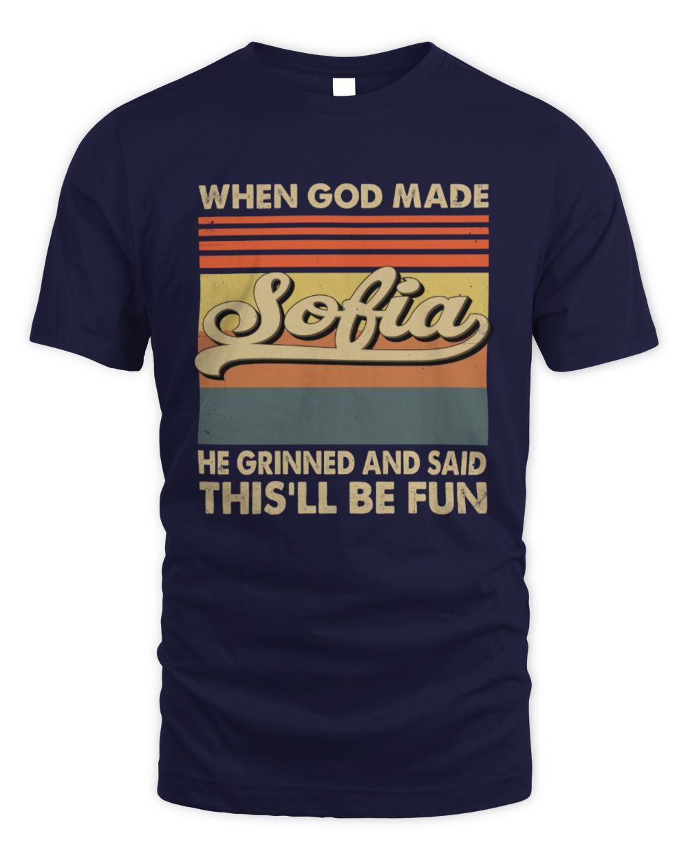 When God Made Your Name He Grinned Vintage T-Shirt SOFIA M1-55 / Unisex Standard T-Shirt / navy