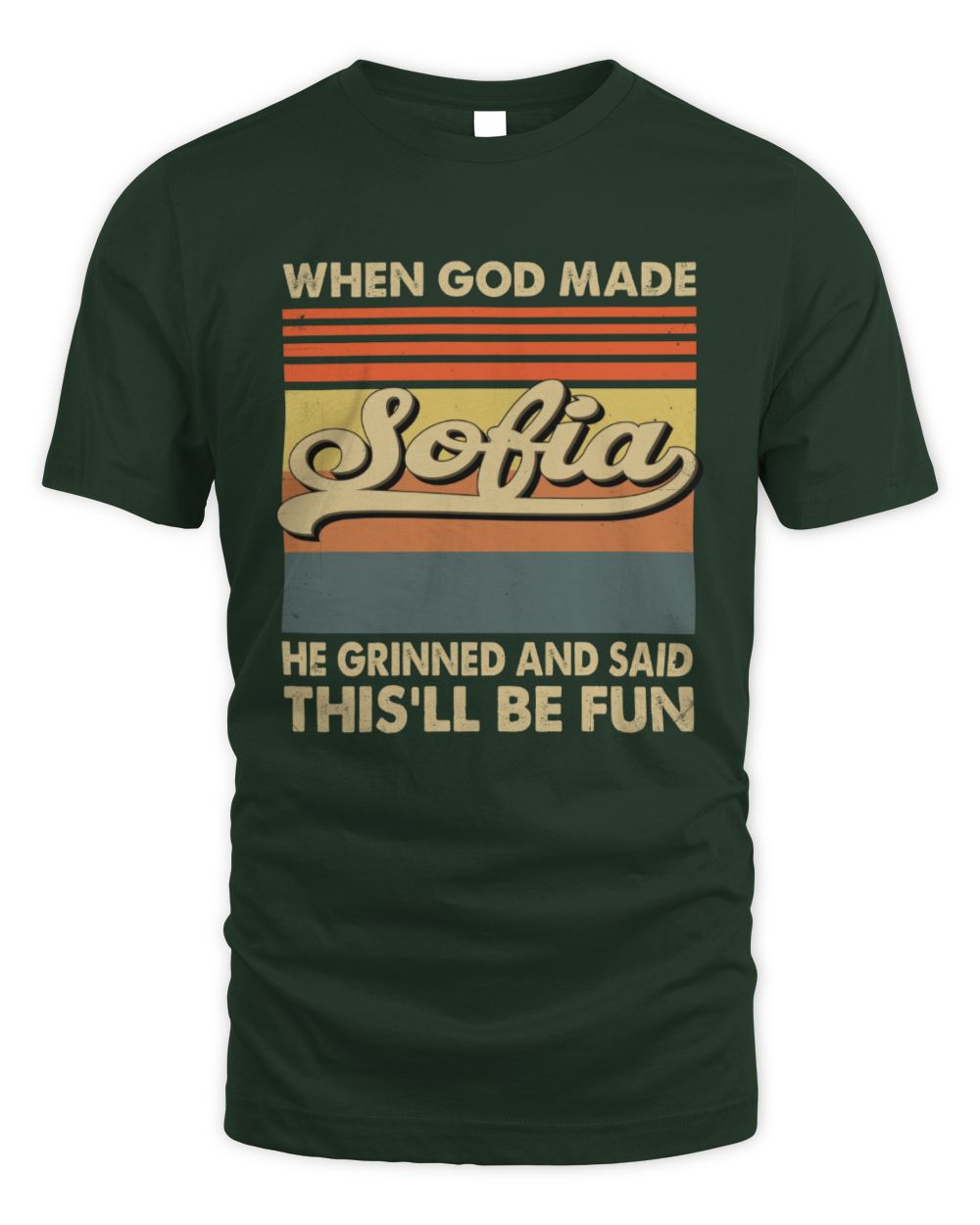 When God Made Your Name He Grinned Vintage T-Shirt SOFIA M1-55 / Unisex Standard T-Shirt / forest green