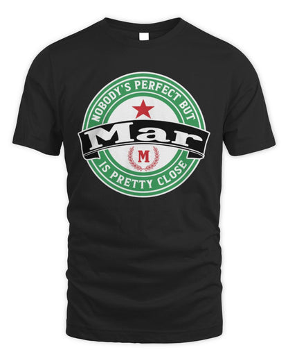 Nobody's Perfect But Your Name Is Pretty Close Heineken Beer T-Shirt MAR M1-S85 / Unisex Standard T-Shirt / black