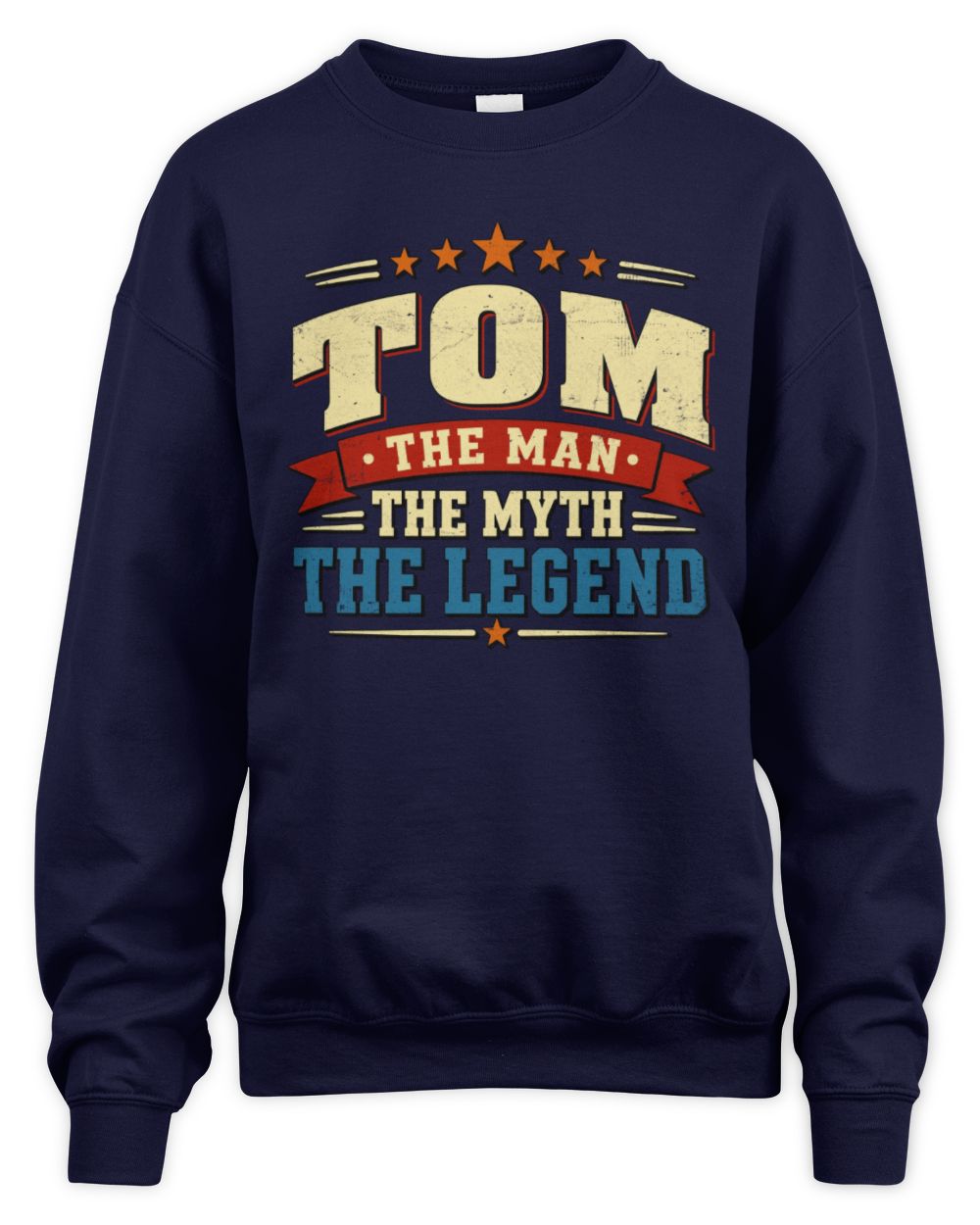 The Man The Myth The Legend Ribbon Vintage T-Shirt TOM M1-56 / Unisex Sweatshirt / navy