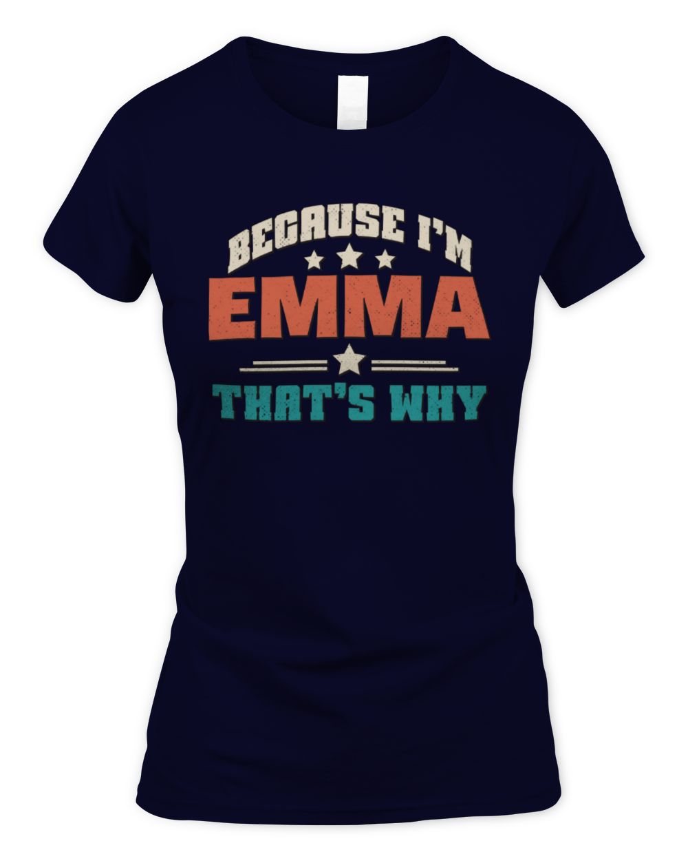 Because I'm Name That's Why Personalized Retro Shirt EMMA-49 / Women's Standard T-Shirt / navy