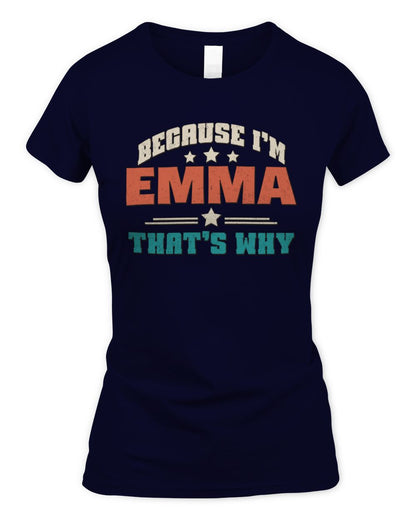 Because I'm Name That's Why Personalized Retro Shirt EMMA-49 / Women's Standard T-Shirt / navy