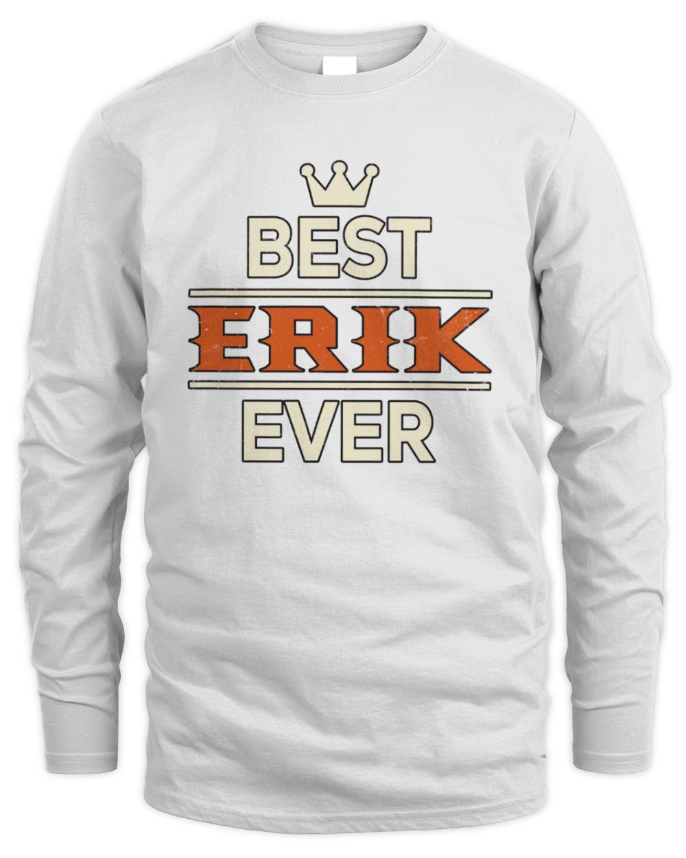 Best Your Name With Crown Shirt ERIK M1-59 / Men's Long Sleeved T-Shirt / white