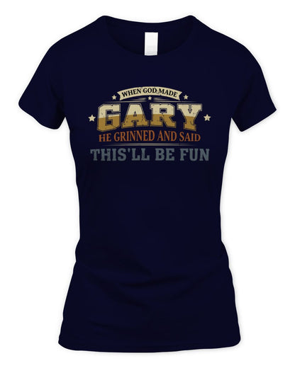 When God Made Your Name Funny Heritage T-Shirt GARY M1-80 / Women's Standard T-Shirt / navy