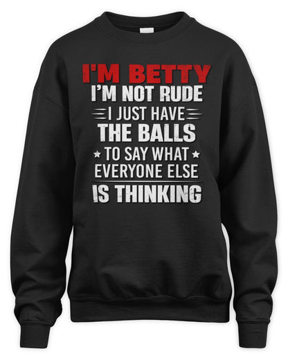 I'm Name I'm Not Rude I Just Have The Balls Funny T-Shirt BETTY M1-46 / Unisex Sweatshirt / black