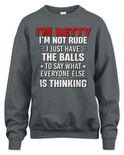 I'm Name I'm Not Rude I Just Have The Balls Funny T-Shirt BETTY M1-46 / Unisex Sweatshirt / charcoal