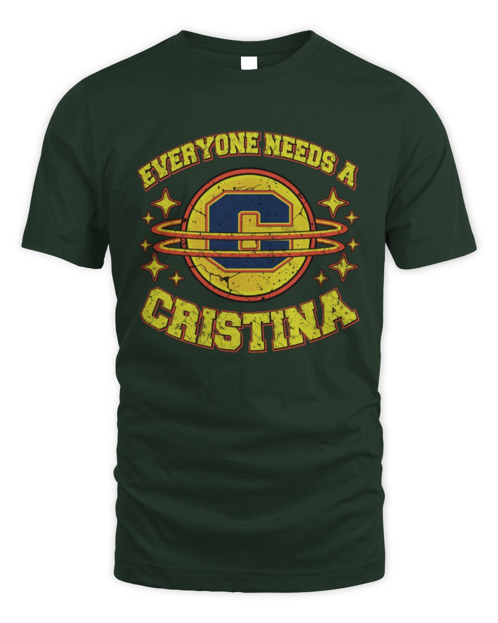Everyone Needs a Your Name Shirt CRISTINA M1-76 / Unisex Standard T-Shirt / forest green