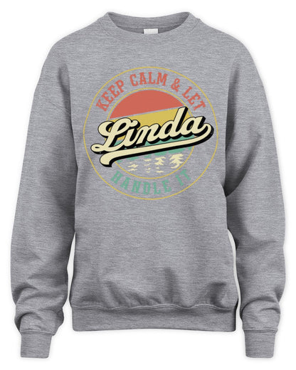 Keep Calm Let Your Name Handle It Retro T-Shirt LINDA M1-54 / Unisex Sweatshirt / sport grey