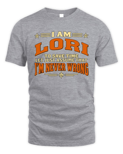 I'm Name Let's Just Assume I'm Never Wrong Retro Shirt LORI M1-64 / Unisex Standard T-Shirt / sport grey