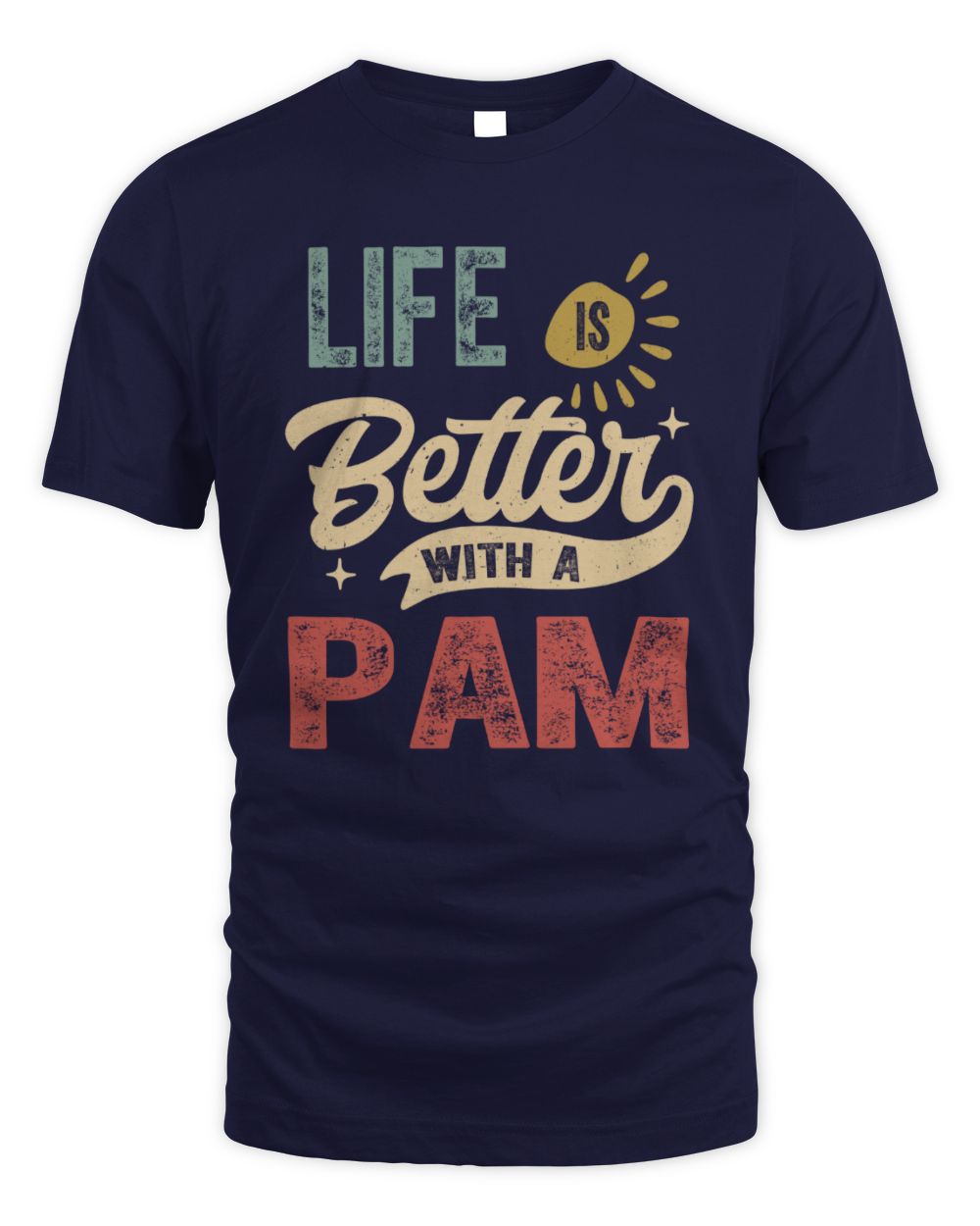 Life Is Better With a Name Personalized Retro T-Shirt PAM-48 / Unisex Standard T-Shirt / navy