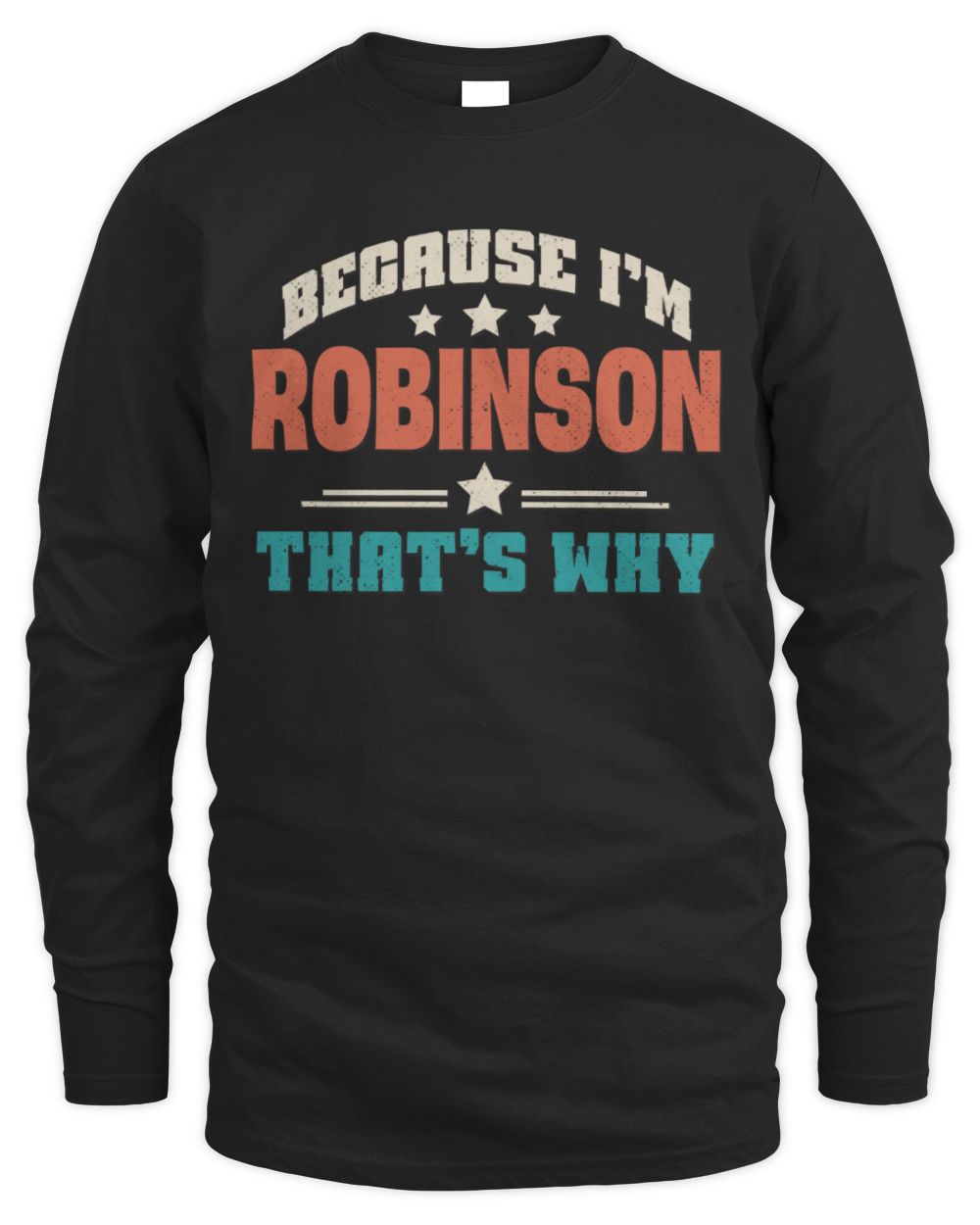 Because I'm Name That's Why Personalized Retro Shirt ROBINSON-49 / Men's Long Sleeved T-Shirt / black