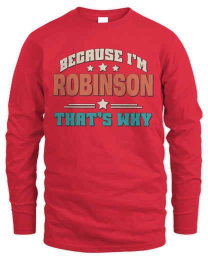 Because I'm Name That's Why Personalized Retro Shirt ROBINSON-49 / Men's Long Sleeved T-Shirt / red
