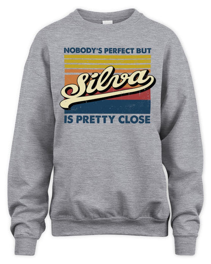Nobody's Perfect But Your Name Is Pretty Close Retro Shirt SILVA M1-65 / Unisex Sweatshirt / sport grey