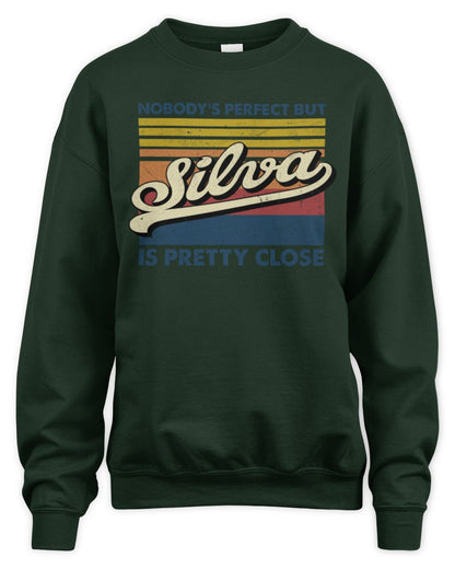 Nobody's Perfect But Your Name Is Pretty Close Retro Shirt SILVA M1-65 / Unisex Sweatshirt / forest green