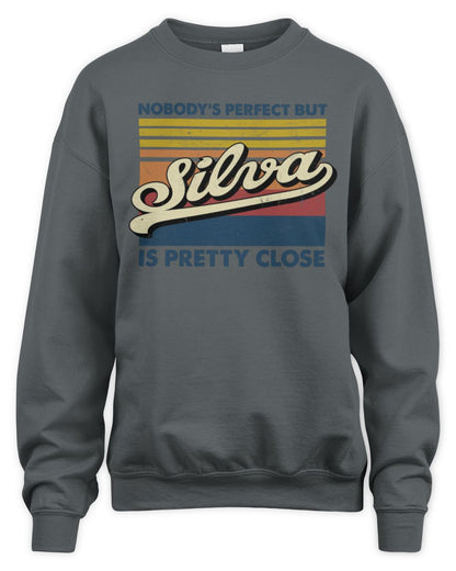Nobody's Perfect But Your Name Is Pretty Close Retro Shirt SILVA M1-65 / Unisex Sweatshirt / charcoal