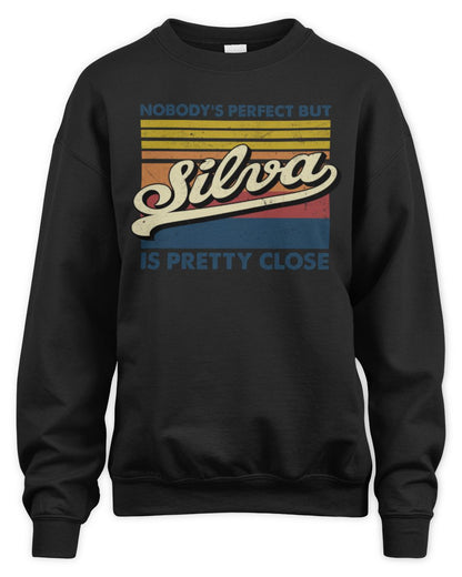 Nobody's Perfect But Your Name Is Pretty Close Retro Shirt SILVA M1-65 / Unisex Sweatshirt / black