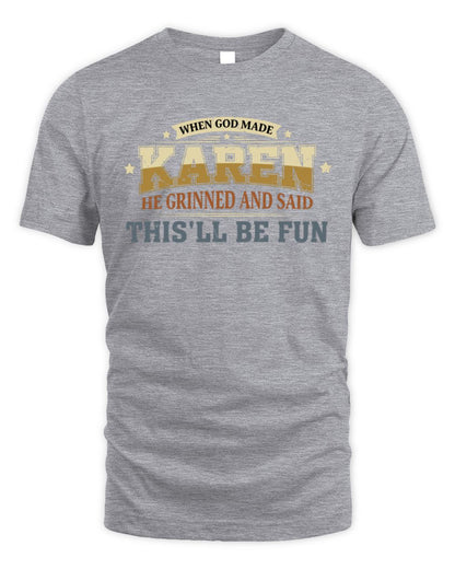 When God Made Your Name Funny Heritage T-Shirt KAREN M1-80 / Unisex Standard T-Shirt / sport grey