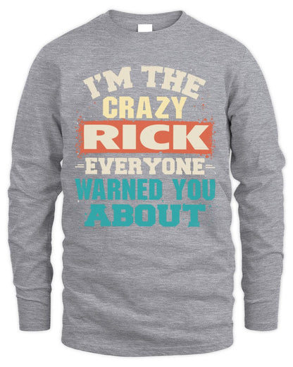 I'm the Crazy One Everyone Warned You About Retro Graphic T-Shirt RICK M1-70 / Men's Long Sleeved T-Shirt / sport grey