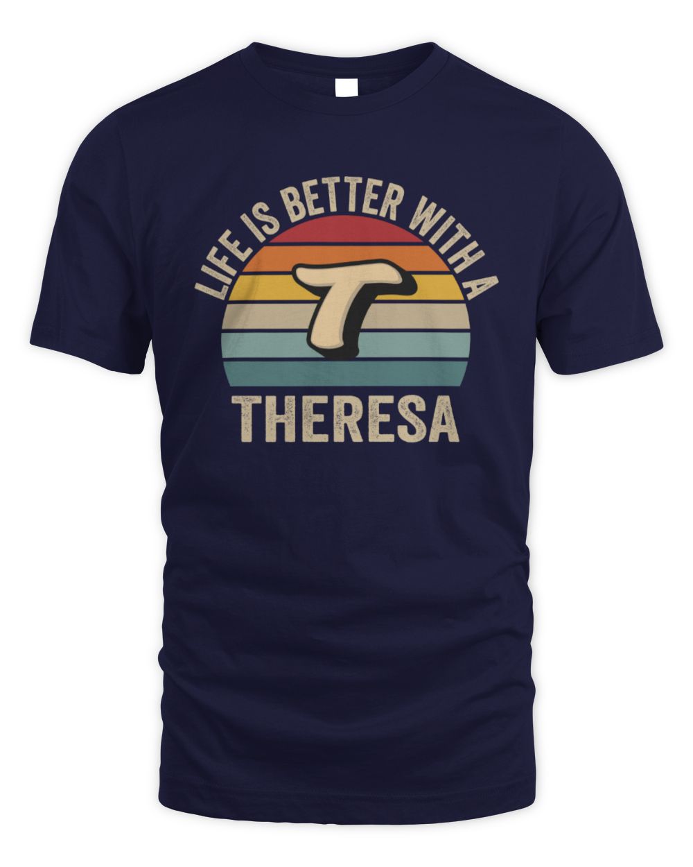 Life Is Better with Name Vintage Sun Shirt THERESA M1-50 / Unisex Standard T-Shirt / navy