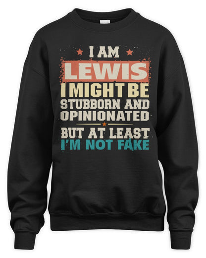 I Am Name I Might Be Stubborn and Opinionated Graphic T-Shirt LEWIS M1-72 / Unisex Sweatshirt / black