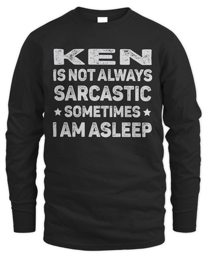 Your Name Is Not Always Sarcastic Funny T-Shirt KEN M1-62 / Men's Long Sleeved T-Shirt / black