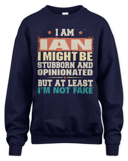 I Am Name I Might Be Stubborn and Opinionated Graphic T-Shirt IAN M1-72 / Unisex Sweatshirt / navy