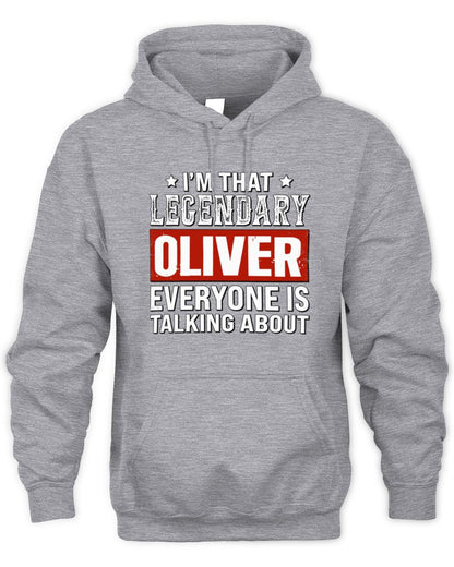 I'm That Legendary Name Everyone Is Talking About Funny Graphic T-Shirt OLIVER M1-73 / Unisex Hoodie / sport grey