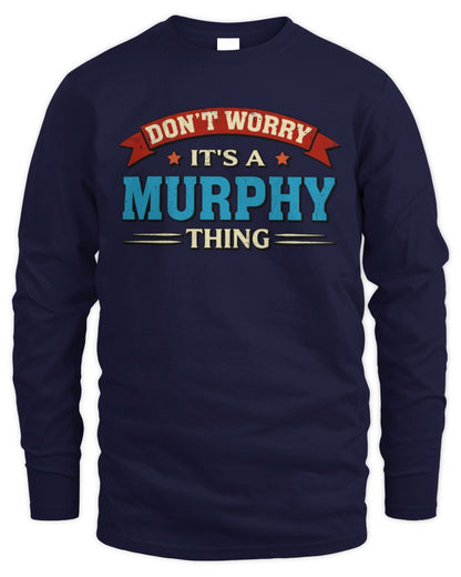 Don't Worry It's a Your Name Thing Funny Retro T-Shirt MURPHY M1-57 / Men's Long Sleeved T-Shirt / navy