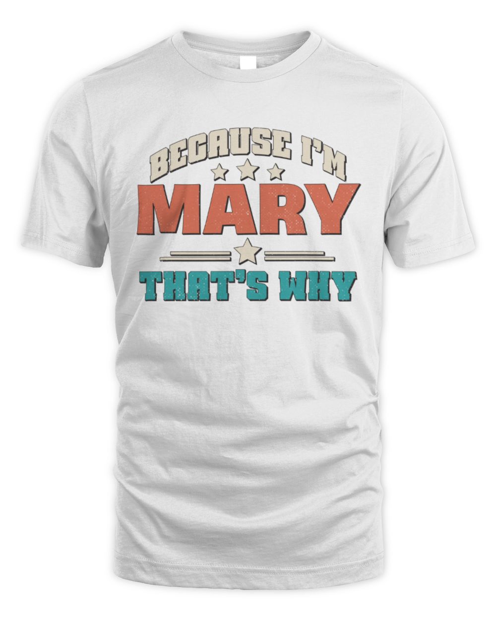 Because I'm Name That's Why Personalized Retro Shirt MARY-49 / Unisex Standard T-Shirt / white
