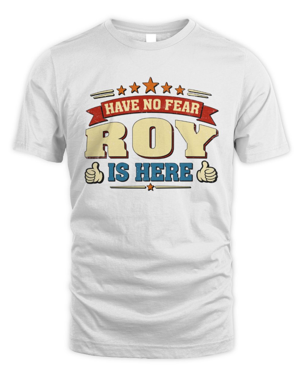 Have No Fear Your Name Is Here Cool Graphic T-Shirt ROY M1-71 / Unisex Standard T-Shirt / white