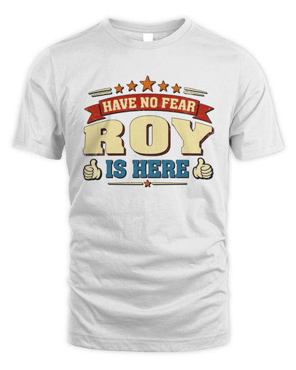 Have No Fear Your Name Is Here Cool Graphic T-Shirt ROY M1-71 / Unisex Standard T-Shirt / white