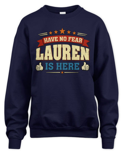 Have No Fear Your Name Is Here Cool Graphic T-Shirt LAUREN M1-71 / Unisex Sweatshirt / navy