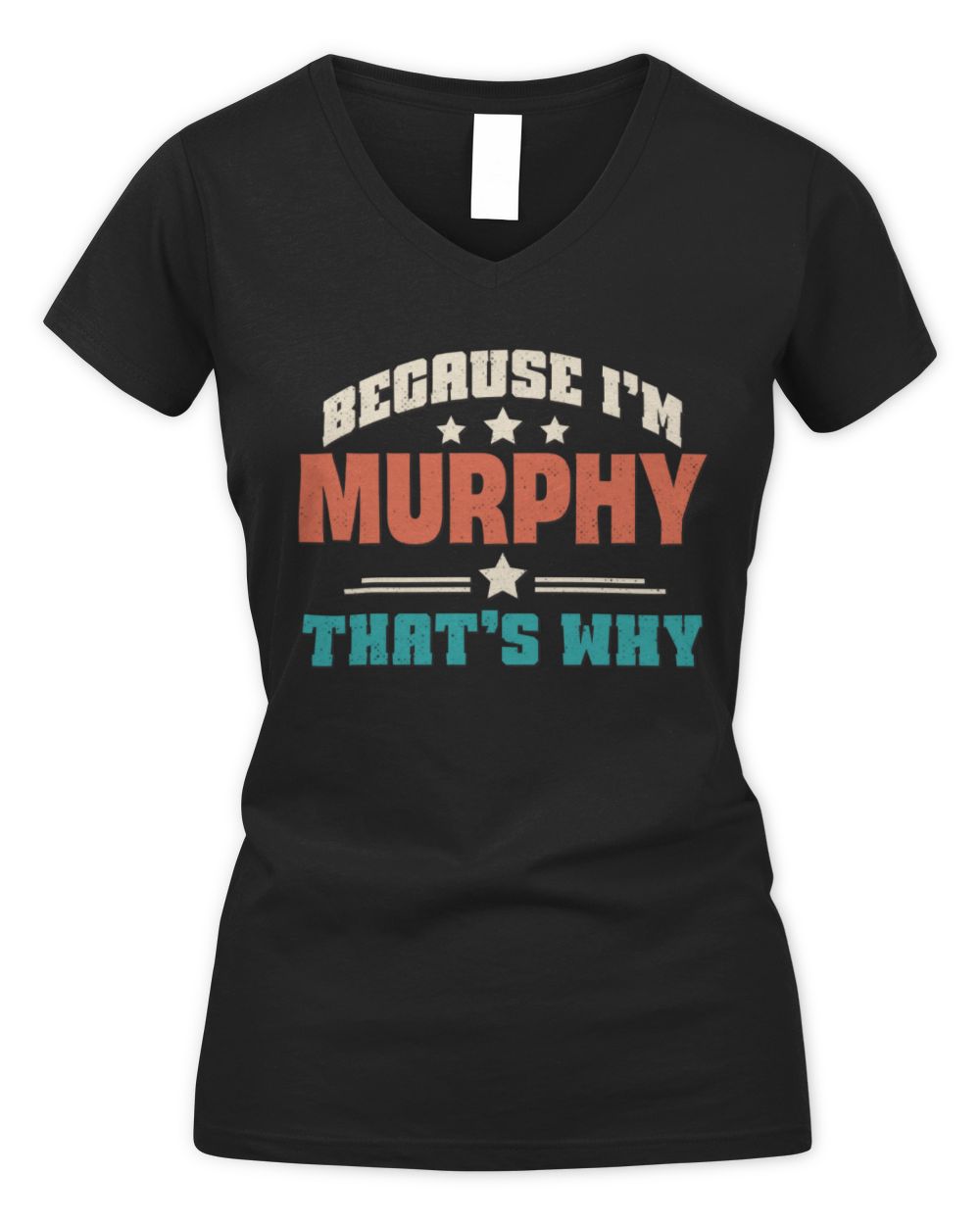 Because I'm Name That's Why Personalized Retro Shirt MURPHY-49 / Women's V-Neck T-Shirt / black