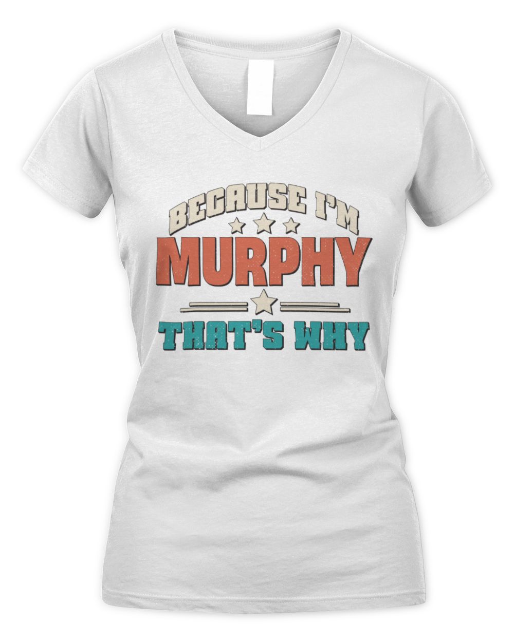 Because I'm Name That's Why Personalized Retro Shirt MURPHY-49 / Women's V-Neck T-Shirt / white