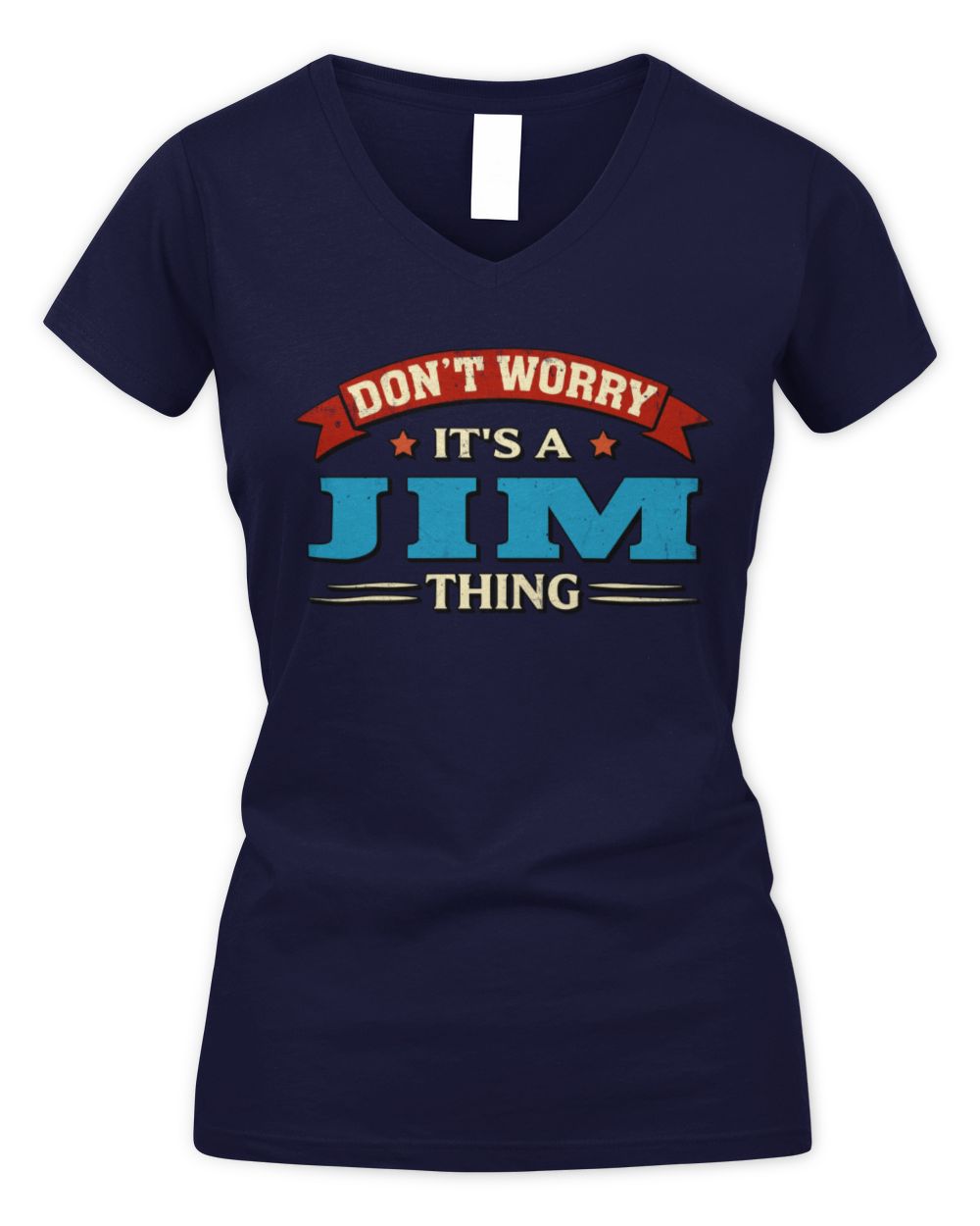 Don't Worry It's a Your Name Thing Funny Retro T-Shirt JIM M1-57 / Women's V-Neck T-Shirt / navy