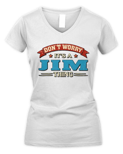 Don't Worry It's a Your Name Thing Funny Retro T-Shirt JIM M1-57 / Women's V-Neck T-Shirt / white
