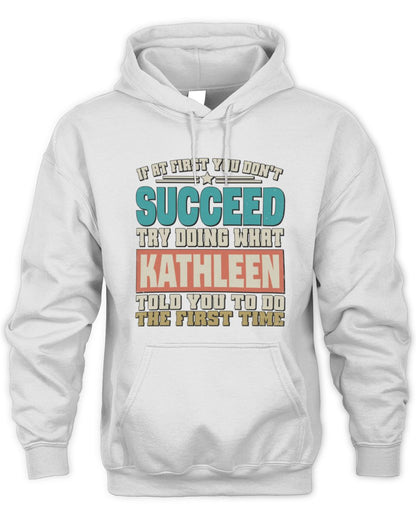 If at First You Don't Succeed Funny Vintage Shirt KATHLEEN M1-53 / Unisex Hoodie / white