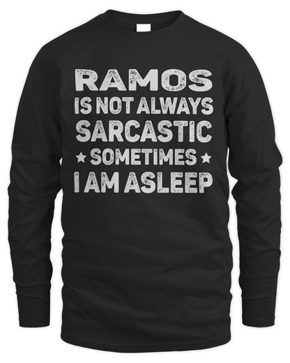Your Name Is Not Always Sarcastic Funny T-Shirt RAMOS M1-62 / Men's Long Sleeved T-Shirt / black