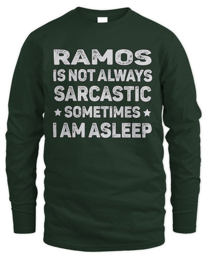 Your Name Is Not Always Sarcastic Funny T-Shirt RAMOS M1-62 / Men's Long Sleeved T-Shirt / forest green