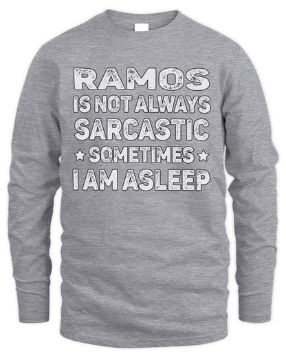 Your Name Is Not Always Sarcastic Funny T-Shirt RAMOS M1-62 / Men's Long Sleeved T-Shirt / sport grey
