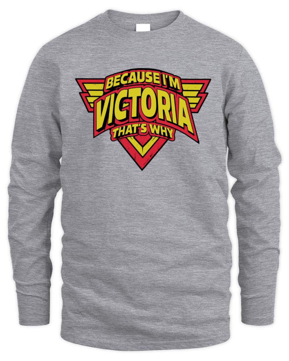 Because I'm Name That's Why Red and Yellow Logo Graphic T-Shirt VICTORIA M1-75 / Men's Long Sleeved T-Shirt / sport grey