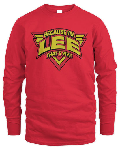 Because I'm Name That's Why Red and Yellow Logo Graphic T-Shirt LEE M1-75 / Men's Long Sleeved T-Shirt / red